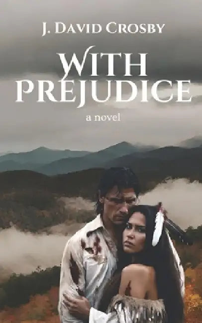 With Prejudice by J. David Crosby