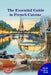 The Essential Guide to French Cuisine: Classic Dishes and Regional Specialties by Volodymyr Rybaiev