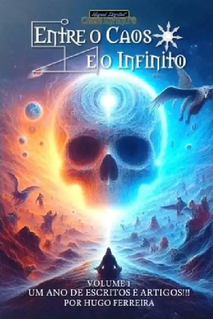 Entre o Caos e o Infinito: Um Ano de Escritos e Artigos!!! by Hugo Ferreira