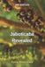 Jaboticaba Revealed: Collectors Edition. Listing over 100 discovered varieties & created cultivars of Jaboticaba, tips and how to grow, his by Cyrus Roussilhes