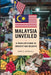 Malaysia Unveiled: A Traveler's Guide to Diversity and Delights: Navigating Culture, Cuisine and Adventure in the Heart of Southeast Asia by Mary S. Marshall