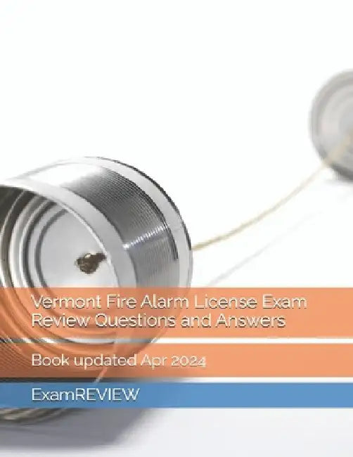 Vermont Fire Alarm License Exam Review Questions and Answers by Mike Yu