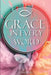 Grace In Every Word: Discovering Grace: A Journey Through Scripture by Joshua James