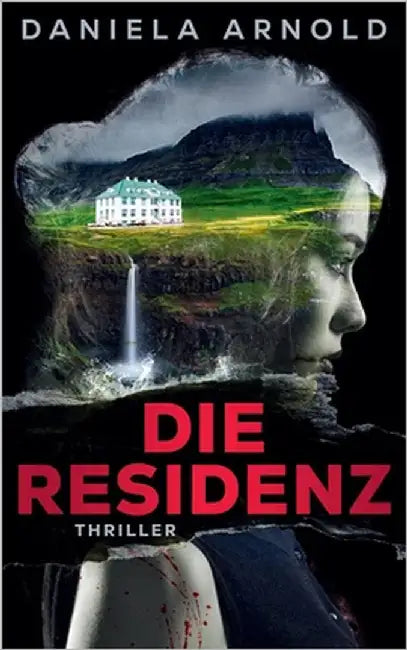 Die Residenz: Psychothriller by Arnold, Daniela