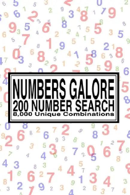 Numbers Galore: 200 Numbers Search - 8,000 Unique 5-Digit Combinations by Chang Mee Lor