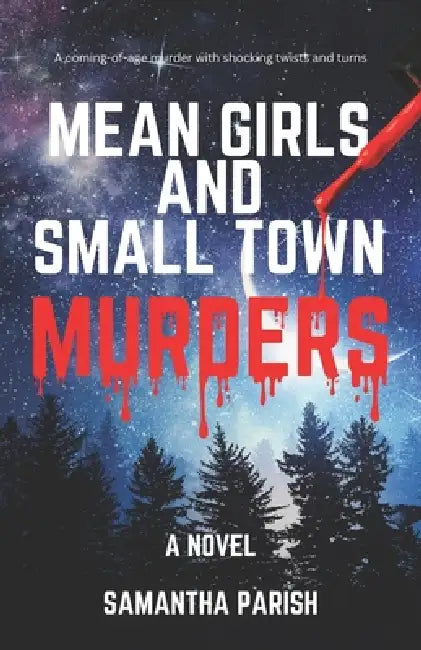Mean Girls and Small Town Murders by Samantha Parish