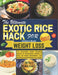 The Ultimate Exotic Rice Hack for Weight Loss: The Up-to-date Guide Revealing Secrets to Scrumptious Recipes to Help You Boost Metabolism, Trim Waistl by Patricia O. Wilson