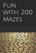 Fun with 200 Mazes by Ernesto Bernabe