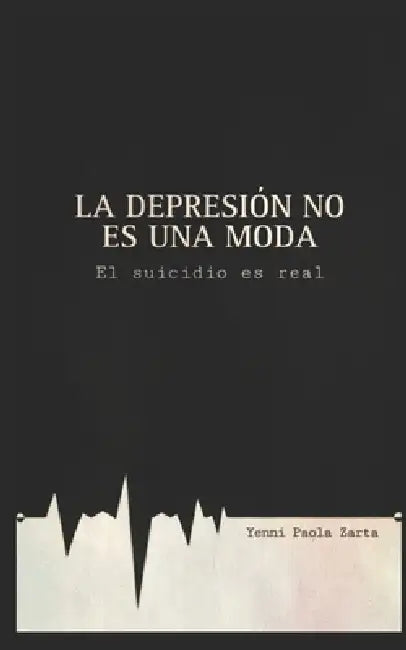 La Depresión No Es Una Moda: El suicidio es real by Yenni Paola Zarta