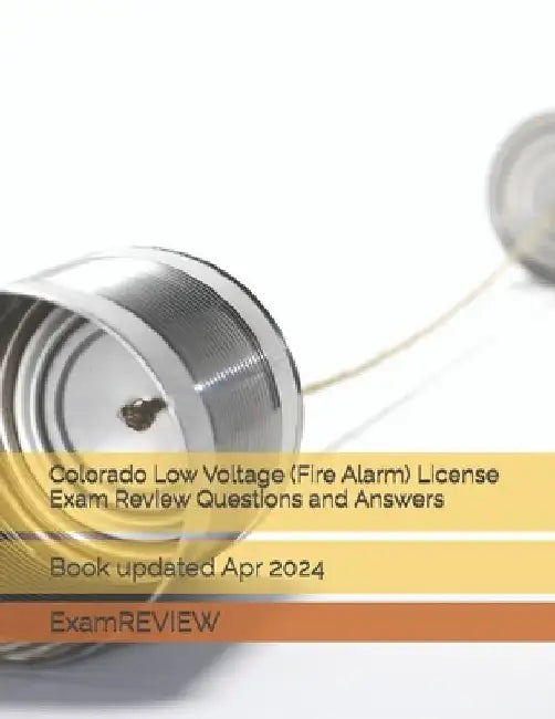 Colorado Low Voltage (Fire Alarm) License Exam Review Questions and Answers by Mike Yu
