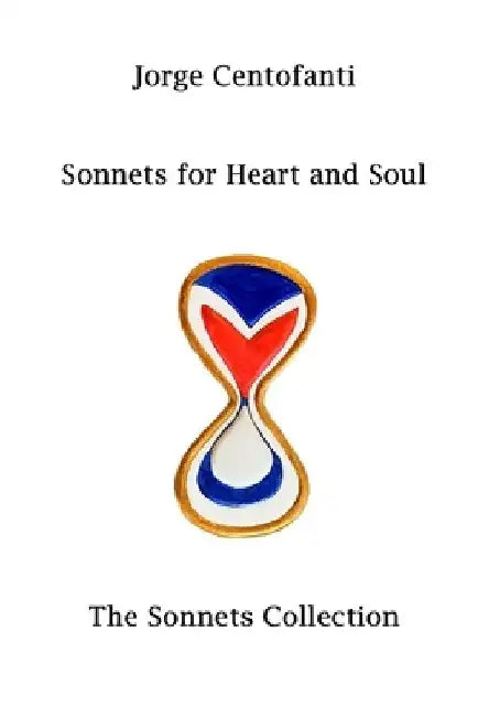 Sonnets for Heart and Soul by Jorge Centofanti