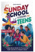Sunday School Lessons for Teens (Ages 13-19 yrs): A Bible-Based Guide for Connecting Faith and Life in a Modern World by Ruth Prints