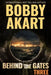 Behind The Gates 3: A Post Apocalyptic Survival Thriller by Bobby Akart