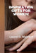Inspiration Gifts for Women! by Laurel D. Malvern