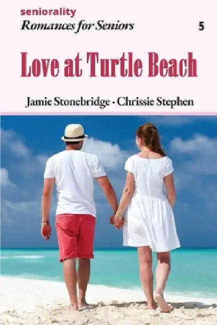 Love at Turtle Beach: A Large Print Light Romance for Seniors by Jamie Stonebridge