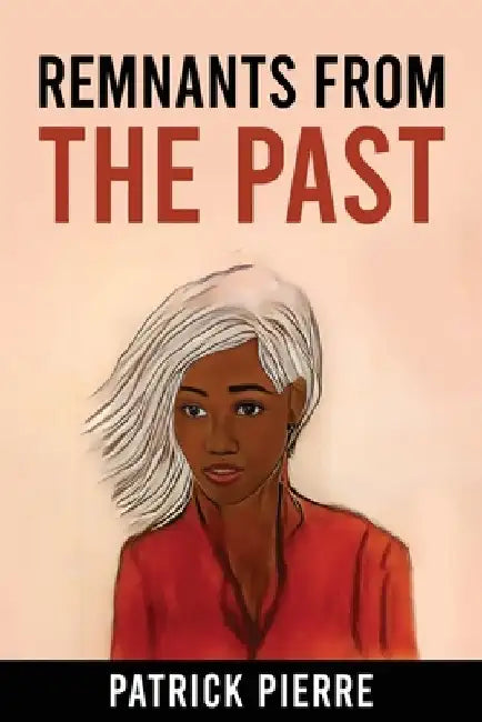 Remnants from the Past by Patrick Pierre