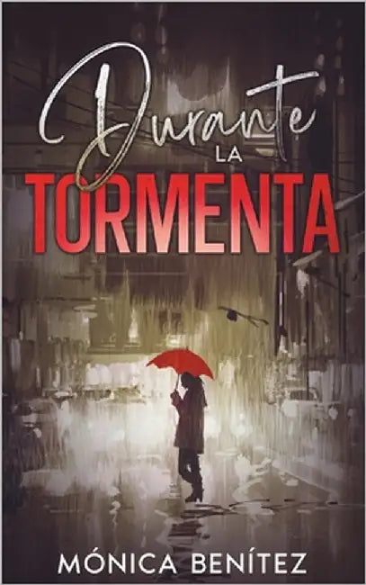 Durante la tormenta by Benítez, Mónica