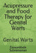 Acupressure and Food Therapy for Genital Warts: Genital Warts by Easwarabala Subramanian