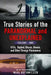 True Stories of the Paranormal and Unexplained. Volume One.: Ufos, Bigfoot, Ghosts, Ghouls and Other Strange Phenomena by Mike Rothmiller