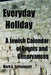 Everyday Holiday: A Jewish Calendar of Events and Observances by Mark a. Schneegurt
