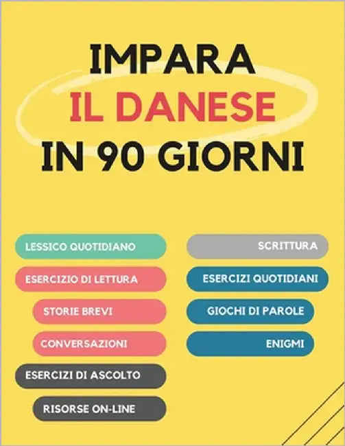Impara il danese in 90 giorni: Esercizi quotidiani di arricchimento del vocabolario, lettura, scrittura e pronuncia by Lingoxpress