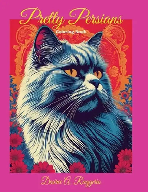 "Pretty Persians" Coloring Book (Teens/Adults) by Desiree A. Ruggerio