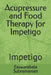 Acupressure and Food Therapy for Impetigo: Impetigo by Easwarabala Subramanian