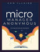 MicroManager Anonymous: If you or someone you know needs help! by Sam Illaiee