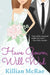 Have Gown, Will Wed: A Workplace Romantic Comedy by Killian McRae