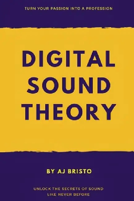 Digital Sound Theory by Aj Bristo