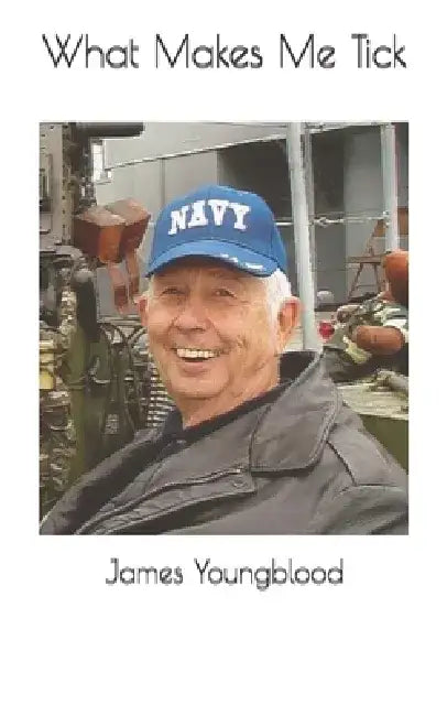 What Makes Me Tick by James Ralph Youngblood