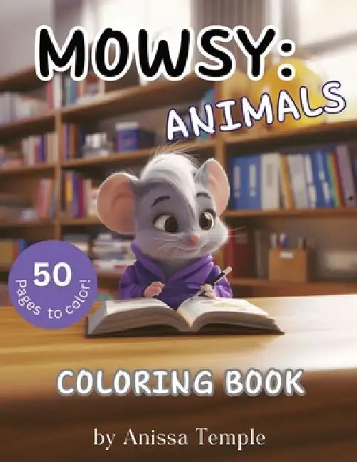 Mowsy: Animals: Coloring book by Anissa Temple