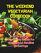 The Weekend Cegetarian Cookbook: 100+ hearty vegetarian dishes for dinners and families gatherings by Great Britain