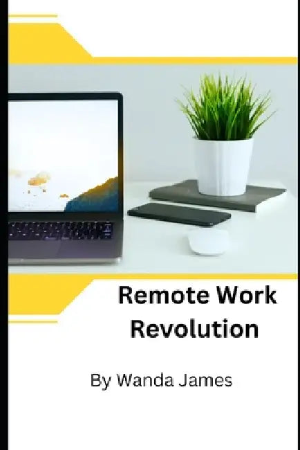 Remote Work Revolution by Wanda James