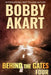 Behind The Gates 4: A Post Apocalyptic Survival Thriller by Bobby Akart