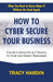 How to Cyber Secure Your Business: A Guide to Demystifying IT Security for Small and Medium Businesses by Tracy Hardin