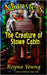 Monsters: The Creature of Stowe Cabin by Young, Reyna