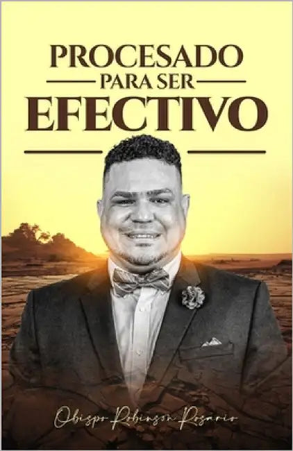 Procesado Para Ser Efectivo by Rosario, Robinson