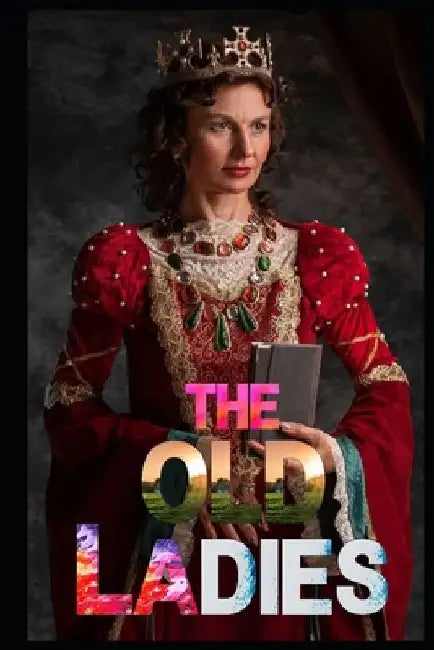 The Old Ladies: Ageless Women's Wisdom by Willian Innovador