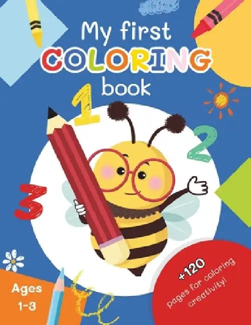 My First Coloring Book: More than 120 Simple Animals, Objects, Items, Fruits and Numbers to Color and Learn For Kids Ages 1-3 by Paula Pietra Santa