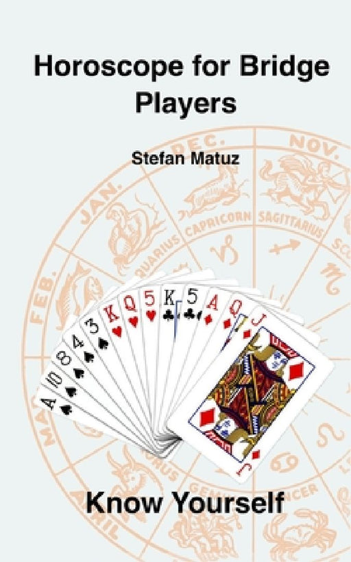 Horoscope for Bridge Players by Stefan Matuz