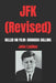 JFK (Revised): Killed on Film: Granada Calling by John Ludden