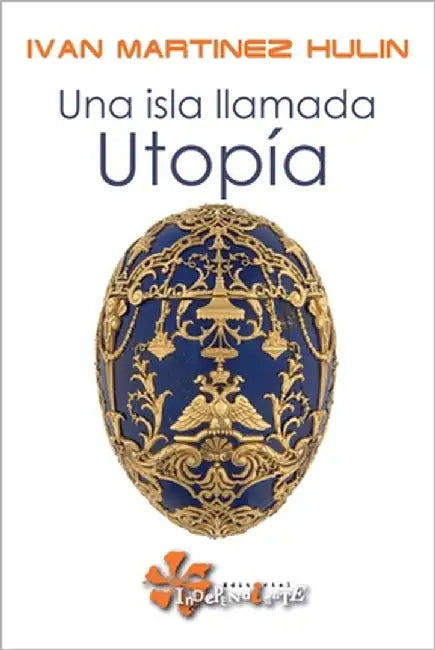 Una isla llamada Utopía by Martínez Hulin, Iván