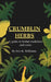 Crumblin Herbs: A guide to herbal medicines and cures by Eric Williams