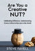 Are you a creative NUT?: Celebrating Difference, Understanding Genius & How to Operate in this world by Stephanie Mackentyre
