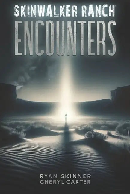 Skinwalker Ranch: Encounters by Cheryl Lynn Carter