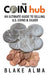 The CoinHub: An Ultimate Guide to Selling U.S. Coins and Silver by Evan Kail