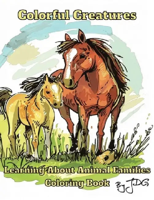 Colorful Creatures: Learning about Animal Families Coloring Book by Jdg