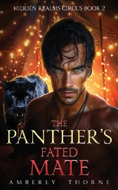 The Panther's Fated Mate: A Paranormal Enemies to Lovers Romance by Amberly Thorne