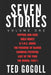Seven Stories: Volume One by Ted Gogoll